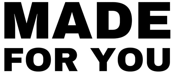 Made for you 